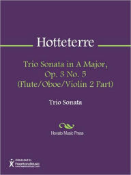 Trio Sonata in A Major, Op. 3 No. 5 (Flute/Oboe/Violin 2 Part)
