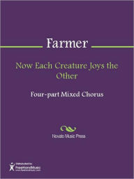 Title: Now Each Creature Joys the Other, Author: John Farmer