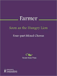 Title: Soon as the Hungry Lion, Author: John Farmer