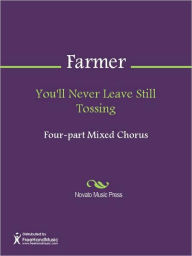 Title: You'll Never Leave Still Tossing, Author: John Farmer