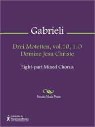 Title: Drei Motetten, vol.10, 1.O Domine Jesu Christe, Author: Giovanni Gabrieli