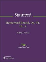 Title: Homeward Bound, Op. 91, No. 4, Author: Charles Villiers Stanford