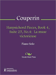Title: Harpsichord Pieces, Book 4, Suite 25, No.4: La muse victorieuse, Author: Francois Couperin
