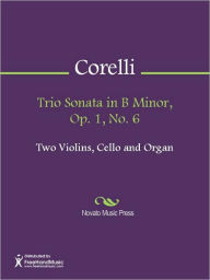 Title: Trio Sonata in B Minor, Op. 1, No. 6, Author: Arcangelo Corelli