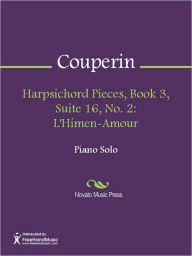 Title: Harpsichord Pieces, Book 3, Suite 16, No. 2: L'Himen-Amour, Author: Francois Couperin
