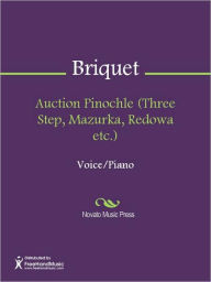 Title: Auction Pinochle (Three Step, Mazurka, Redowa etc.), Author: Jean Briquet