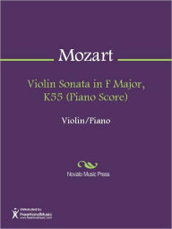 Title: Violin Sonata in F Major, K55 (Piano Score), Author: Wolfgang Amadeus Mozart