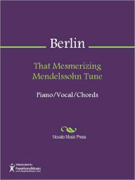 That Mesmerizing Mendelssohn Tune