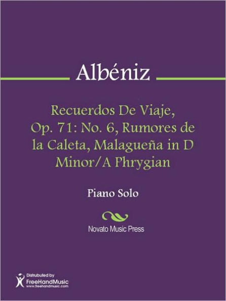 Recuerdos De Viaje, Op. 71: No. 6, Rumores de la Caleta, Malaguena in D Minor/A Phrygian
