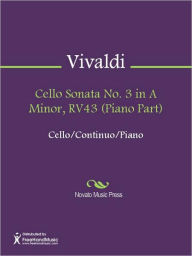 Title: Cello Sonata No. 3 in A Minor, RV43 (Piano Part), Author: Antonio Vivaldi