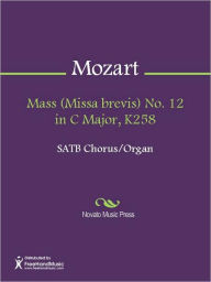 Title: Mass (Missa brevis) No. 12 in C Major, K258, Author: Wolfgang Amadeus Mozart