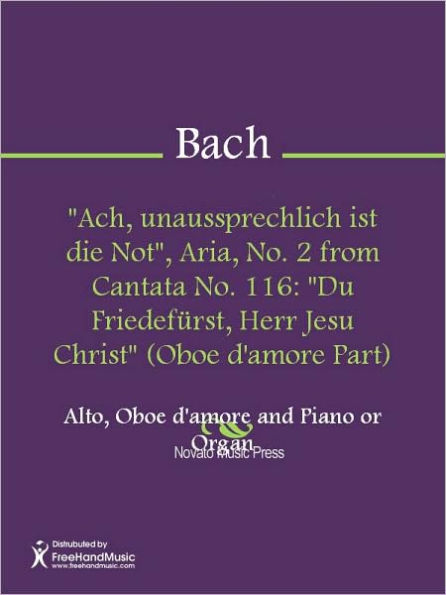 Ach, unaussprechlich ist die Not, Aria, No. 2 from Cantata No. 116: Du Friedefurst, Herr Jesu Christ (Oboe d'amore Part)