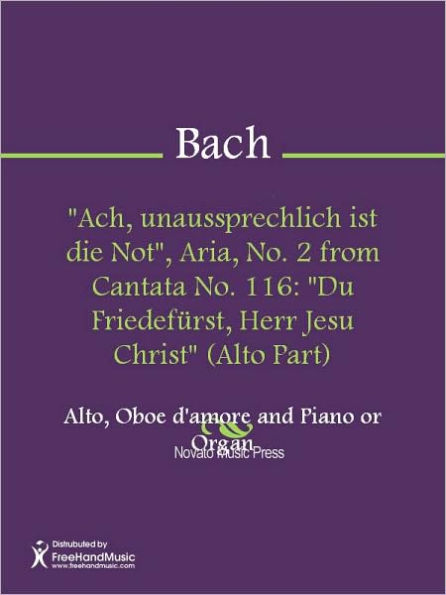 Ach, unaussprechlich ist die Not, Aria, No. 2 from Cantata No. 116: Du Friedefurst, Herr Jesu Christ (Alto Part)