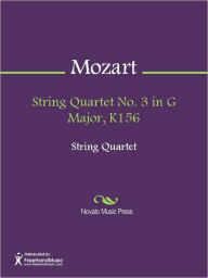 Title: String Quartet No. 3 in G Major, K156, Author: Wolfgang Amadeus Mozart