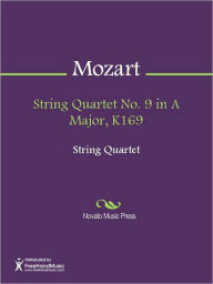 Title: String Quartet No. 9 in A Major, K169, Author: Wolfgang Amadeus Mozart