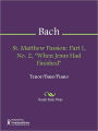 St. Matthew Passion: Part I, No. 2,