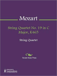 Title: String Quartet No. 19 in C Major, K465, Author: Wolfgang Amadeus Mozart