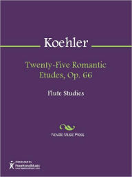 Title: Twenty-Five Romantic Etudes, Op. 66, Author: Ernesto Koehler