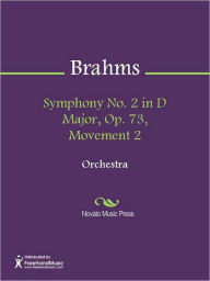 Title: Symphony No. 2 in D Major, Op. 73, Movement 2, Author: Johannes Brahms