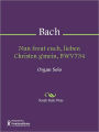 Nun freut euch, lieben Christen g'mein, BWV734