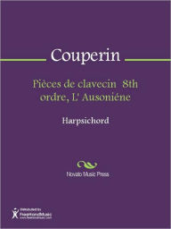 Title: Pieces de clavecin 8th ordre, L' Ausoniene, Author: Francois Couperin