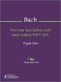 Wer nur den lieben Gott lasst walten BWV 691