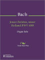 Jesus Christus, unser Heiland BWV 688