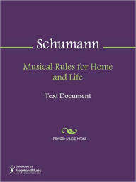 Title: Musical Rules for Home and Life, Author: Robert Schumann