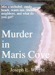 Title: Murder in Maris Cove, Author: Joseph E. Wright