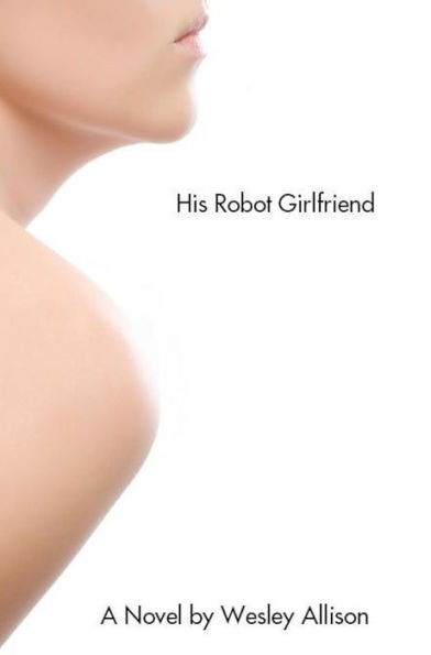 His Robot Girlfriend