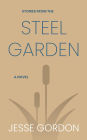Stories from the Steel Garden