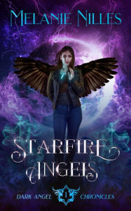Starfire Angels (Starfire Angels: Dark Angel Chronicles Book 1)