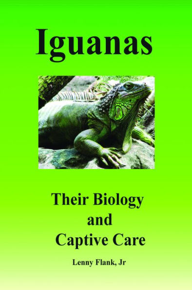 Iguanas: Their Biology and Captive Care