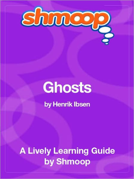 Ghosts - Shmoop Learning Guide