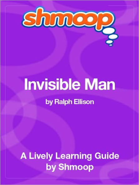 Invisible Man - Shmoop Learning Guide