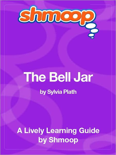 The Bell Jar - Shmoop Learning Guide by Shmoop, eBook