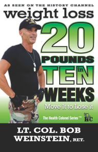Title: Weight Loss: Twenty Pounds in Ten Weeks - Move It to Lose It, Author: Bob Weinstein