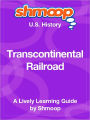 Transcontinental Railroad - Shmoop US History Guide
