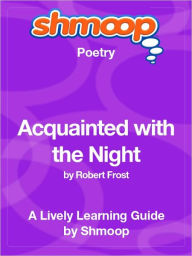 Acquainted with the night: stanza 1 summary   shmoop