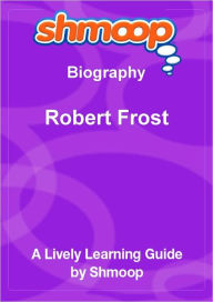 Robert Frost - Shmoop Biography