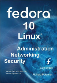 Title: Fedora 10 Linux Administration, Networking, and Security, Author: Richard Petersen