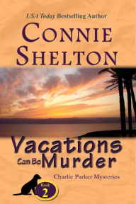 Title: Vacations Can Be Murder: A Girl and Her Dog Cozy Mystery, Author: Connie Shelton