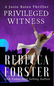 Title: Privileged Witness, Author: Rebecca Forster
