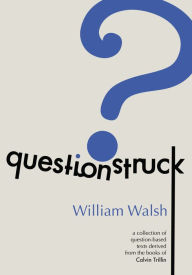 Title: Questionstruck, Author: William Walsh