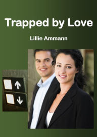 Title: Trapped by Love: A Novelette, Author: Lillie Ammann