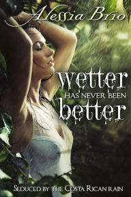 Wetter Has Never Been Better