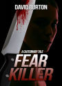 Fear Killer: A Cautionary Tale