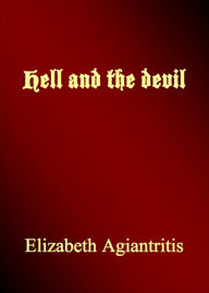 Title: Hell and the Devil, Author: Elizabeth Agiantritis