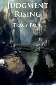 Title: Judgment Rising: The Rys Chronicles Book III, Author: Tracy Falbe