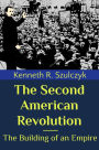 The Second American Revolution: The Building of an Empire